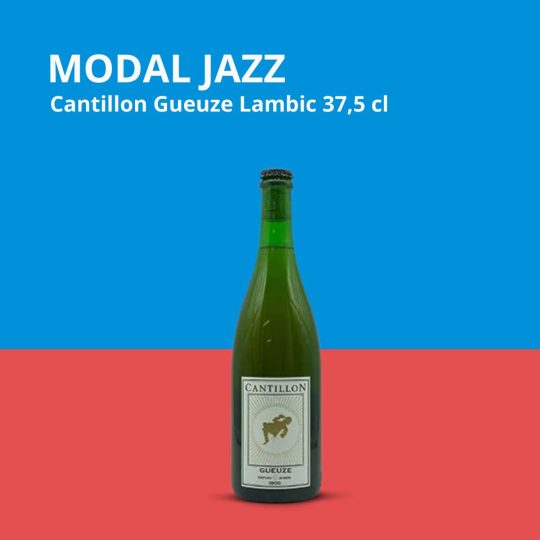 Cantillon Gueuze Lambic 37.5 cl + modal Jazz